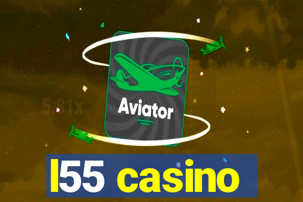 l55 casino